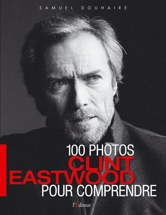 100 photos pour comprendre Clint Eastwood