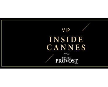 [Concours] Remportez un Kit Glamour Absolu avec Franck Provost pour le Festival de Cannes 2013 !