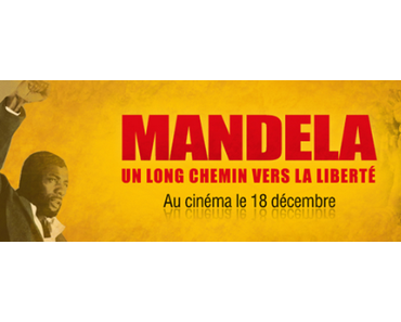Mandela – Un Long Chemin vers la Liberté [Critique]