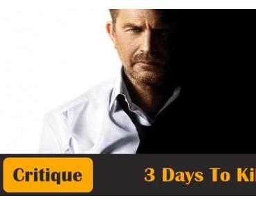 3 Days To Kill [Critique]