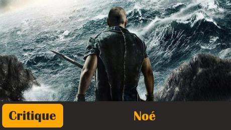 Noé-Noah-Darren-Aronofsky-Critique