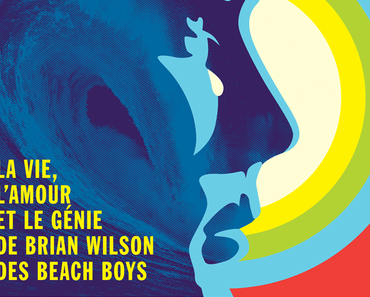 Découvrez la Bande-Annonce de « Love & Mercy » l’histoire incroyable de Brian Wilson !