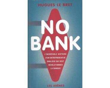 Critique – NoBank – Hugues Le Bret