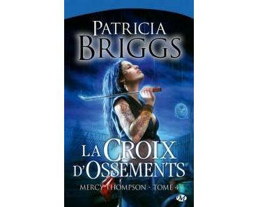 Mercy Thompson tome 4 : La Croix d’Ossements – Patricia Briggs.