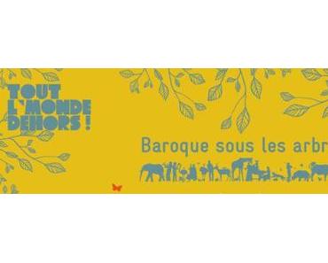 Baroque sous les arbres 2015 du samedi 22 au 27 août 2015