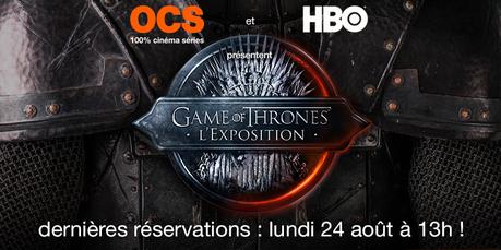 GAME OF THRONES® : L’EXPOSITION – DERNIERE VAGUE DE RESERVATION J-4 (Actus)