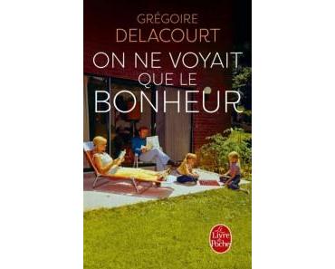 On ne voyait que le Bonheur – Grégoire Delacourt