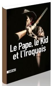 Le pape, le kid et l'iroquois Anonyme Bourbon Kid