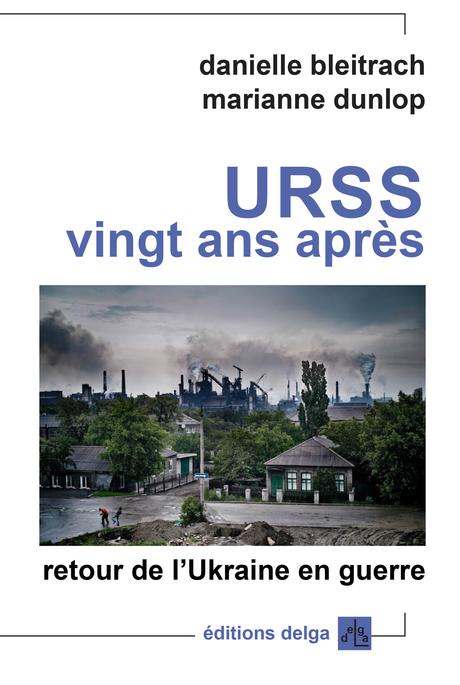 URSS vingt ans après : retour de l’Ukraine en guerre