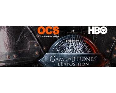 GAME OF THRONES – L’EXPOSITION (Actus) Nous y étions! #ExpoGOT