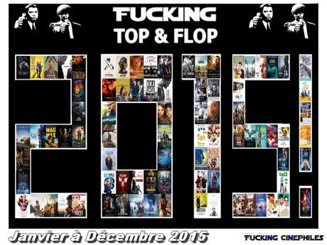 Classement TOP et FLOP de l'année ciné 2015 by Fucking Cinephiles