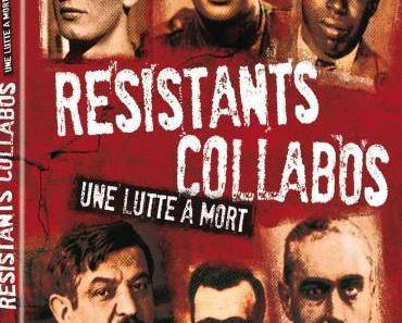 [DVD] Résistants, Collabos, une lutte à mort : un dossier encore ouvert ?