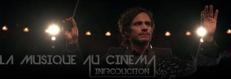 La Musique au Cinéma – Introduction [Chronique | Musique de Films]