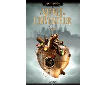 Critique – Le Secret de l’Inventeur, Tome 1 : Rébellion – Andrea Cremer