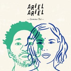 Ariel Ariel – Le clip de Comme Toi