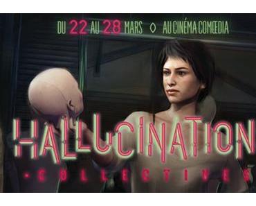 Du 22 au 28 mars 2016, Hallucinations Collectives au Comoedia