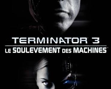 Terminator 3 - Le Soulèvement des Machines (Le Jugement Dernier est inévitable)