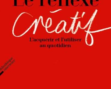 Le réflexe créatif: le best-seller de Twyla Tharp enfin traduit en français!