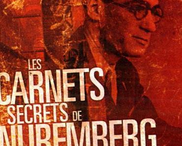 Les Carnets Secrets de Nuremberg (Jusqu'au bout, ils seront restés des nazis)