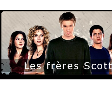 Les Frères Scott, de Mark Schwahn. (2003-2012)