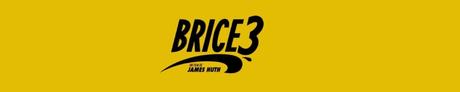 Brice 3 (Critique | 2016) réalisé par James Huth