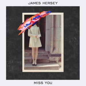 James Hersey, le clip de Miss You