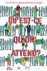 Qu'est-ce qu'on attend ?