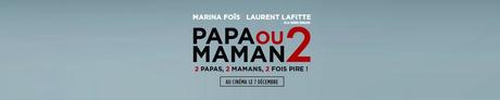 Papa ou Maman 2 (Critique | 2016) réalisé par Martin Bourboulon