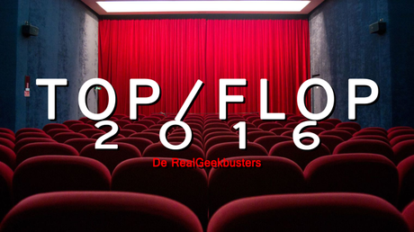 Top / flop de 2016, par Realgeekbusters