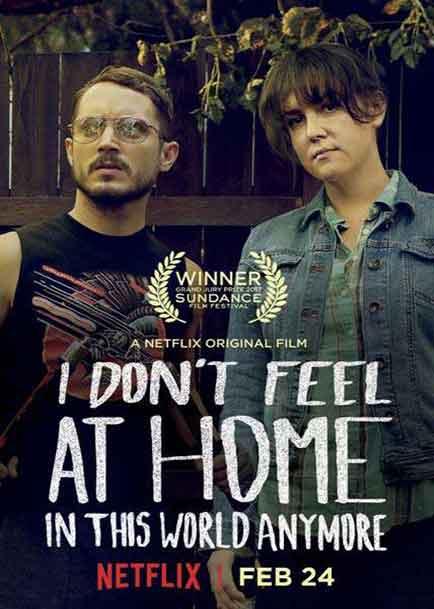 I Don't Feel At Home In This World Anymore (2017) de Macon Blair