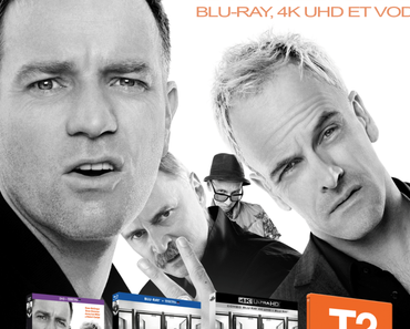 T2 TRAINSPOTTING (Concours) 2 Blu-ray + 1 DVD + 1 Blu-ray 4K UHD à gagner