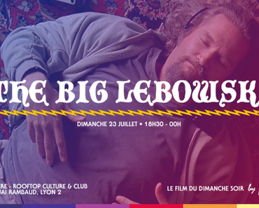 Dimanche 23 juillet 2017, The Big Lebowski  au Sucre