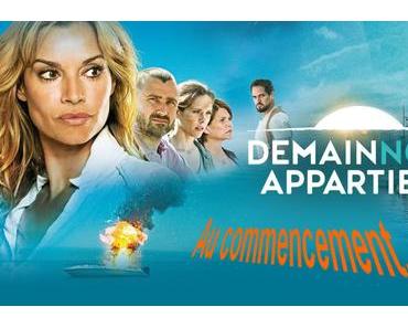 Au commencement…. (Séries) Demain nous Appartient 1×1