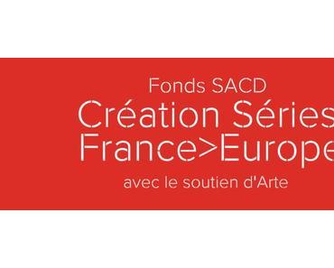 Fonds SACD Création Séries France Europe