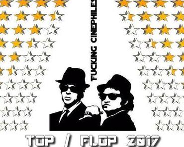 Classement TOP et FLOP 2017 by Fucking Cinephiles
