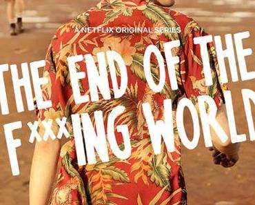 [FUCKING SÉRIES] : The End of The F***ing World : True and (very) bad romance