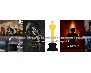 Gagner l’Oscar de la meilleure actrice ou du meilleur acteur, mode d’emploi !