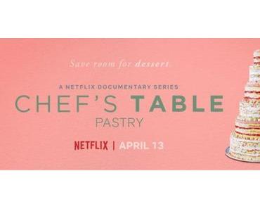 [NETFLIX] Chef&#8217;s Table &#8211; Pâtisserie