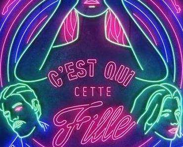 [CRITIQUE] : C'est qui cette fille ?