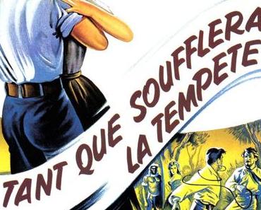 Tant que Soufflera la Tempête (1954) de Henry King