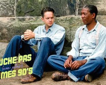 [TOUCHE PAS NON PLUS À MES 90ϟs] : #19. The Shawshank Redemption