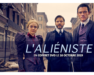 [CONCOURS] : Gagnez votre coffret de la série L’Aliéniste !