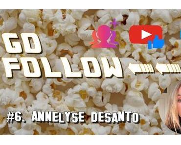 [GO FOLLOW] : Épisode #6. Annelyse Desanto