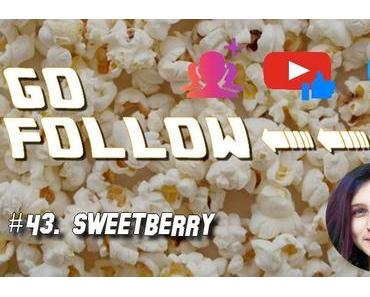 [GO FOLLOW] : Épisode #43. SweetBerry