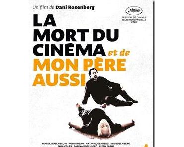 [Cannes 2020] [IFFMH 2020] “La Mort du cinéma et de mon père aussi” de Dani Rosenberg