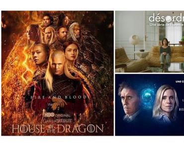 Séries | HOUSE OF THE DRAGON S01 – 16/20 | LA GUERRE DES MONDES S03 – 14/20 | DÉSORDRES S01 – 13,5/20