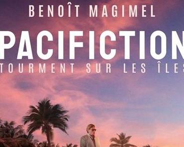 [CRITIQUE] : Pacifiction - Tourment sur les îles