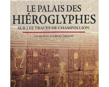 Le palais des hiéroglyphes - Sur les traces de Champollion